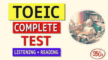 TOEIC 2024 Complete Listening & Reading Practice Test | Answers Provided!