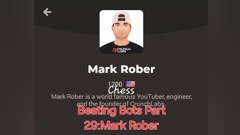 Beating Chess Bots Part 29:Mark Rober