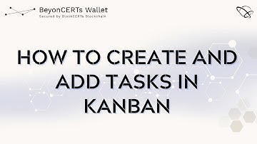 How to Create and Add Tasks in Kanban | BeyonCERTs Wallet by Blockcerts