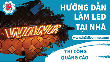 Hướng dẫn làm bảng LED đơn giản tại nhà cực kì nhanh