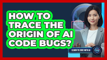 How To Trace The Origin Of AI Code Bugs?