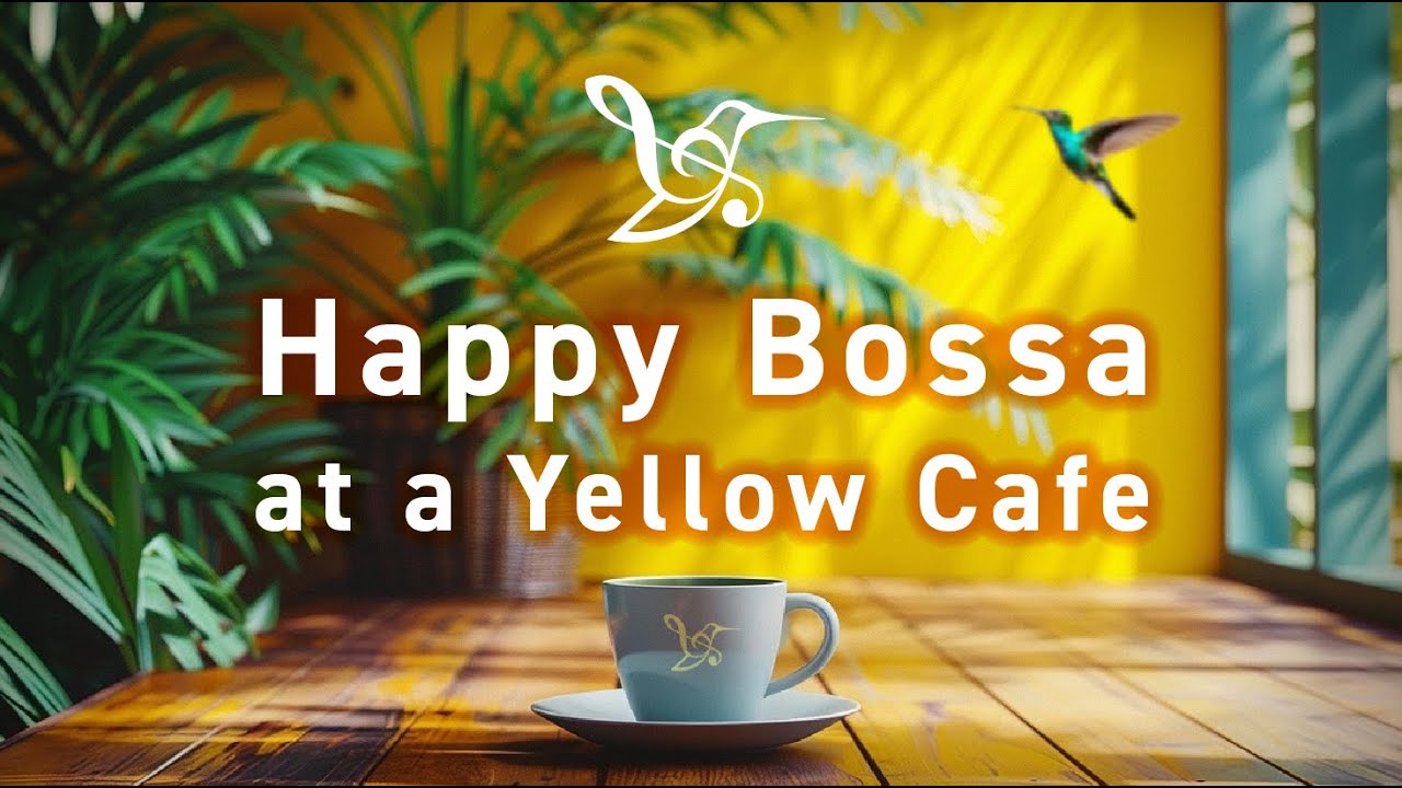Happy Bossa в Yellow Cafe ☕️ Chillout Music #bossanova #cafe #happy #chill #chillout #study