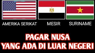 PAGAR NUSA YANG ADA DI LUAR NEGERI PART 2 : USA, MESIR DAN SURINAME