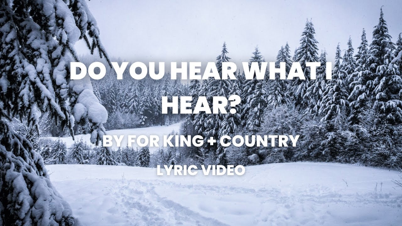 Do You Hear What I Hear? I Lyric Video I FOR KING + COUNTRY - YouTube