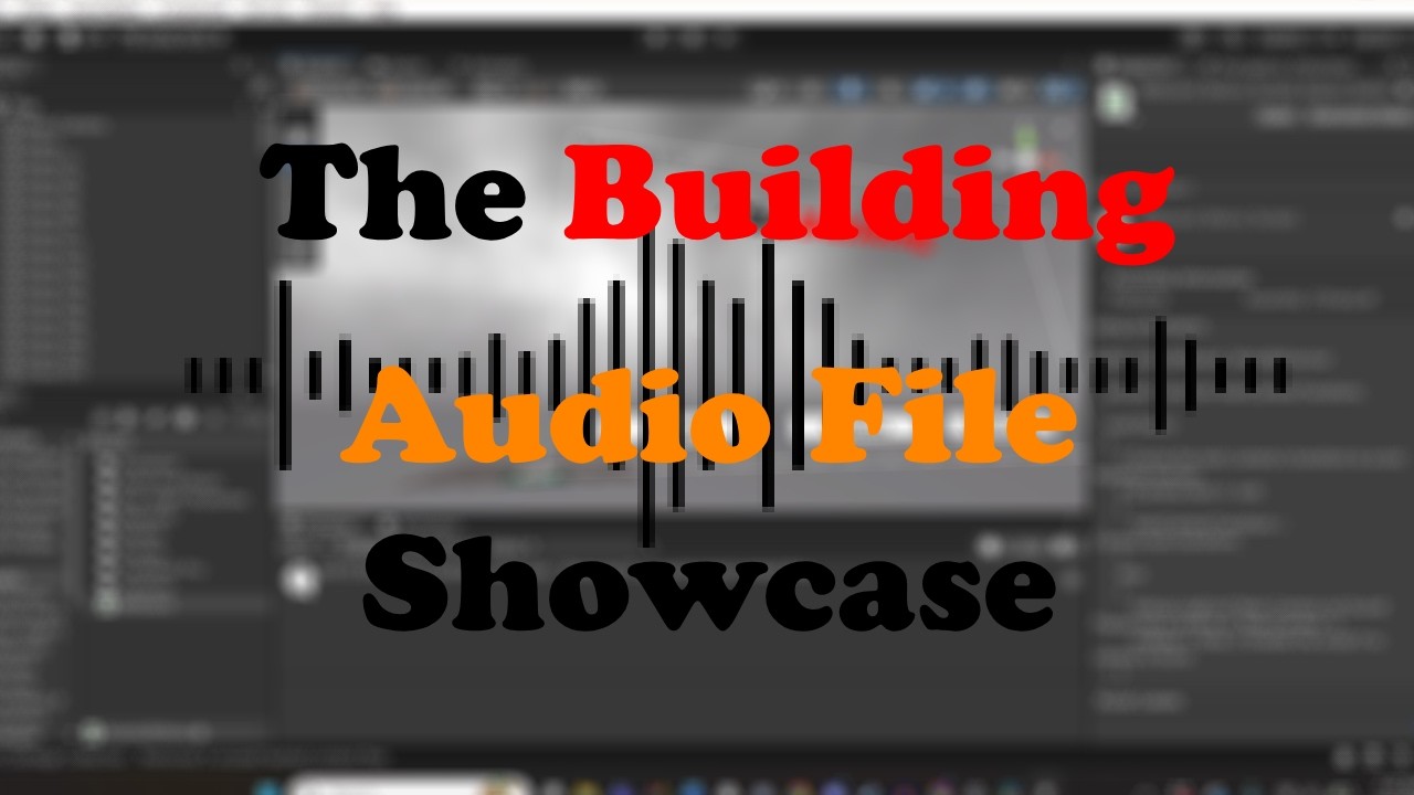 The Building Audio File Showcase! - YouTube