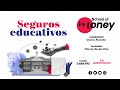 #SchoolOfMoney:  Seguros Educativos