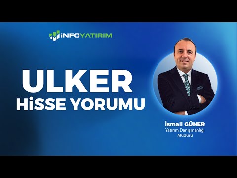 ULKER Hisse Yorumu