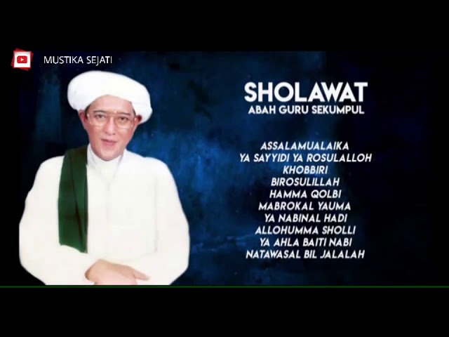 SHOLAWAT LEGENDARIS ABAH GURU SEKUMPUL (KH.MUHAMMAD ZAINI ABDUL GHANI) FULL class=