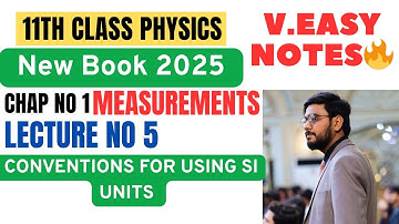 Conventions For Using SI Units| 11th Class Physics|New Book PCTB 2025 | Chap no 1 Measurements