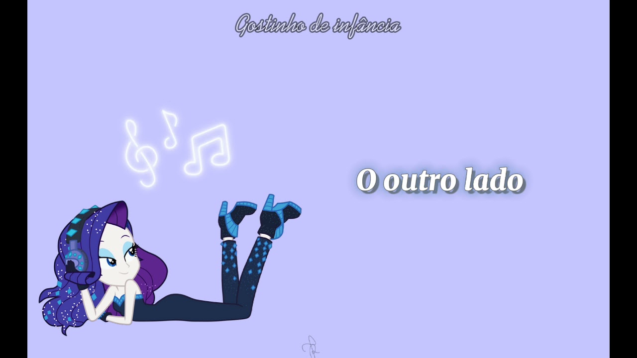 O outro lado ( letra ) - My Little Pony: Equestria Girls Series Brasil