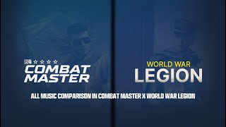 ALL MUSIC COMPARISON IN COMBAT MASTER X WORLD WAR LEGION