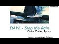 DAY6 - Stop the Rain Color Coded Lyrics