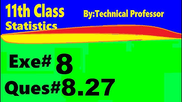 11th class Statistics, Ch 8, Exercise 8 , Question 8.27, Probability  distribution chapter#8