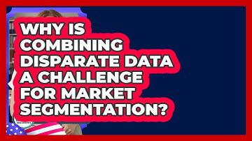 Why Is Combining Disparate Data A Challenge For Market Segmentation? - Demographic Data Answers