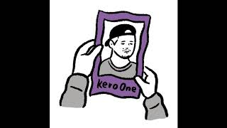 Kero One - Felt Like Me, Might Delete (Chillhop version 2019)