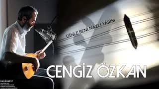 Cengiz Özkan dinle beni nazlı yarim