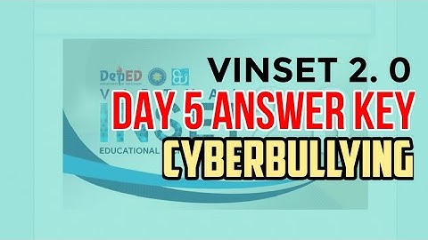 VINSET2.0 Day 5 ANSWER KEY CYBERBULLYING EXIT QUIZ September 3, 2021