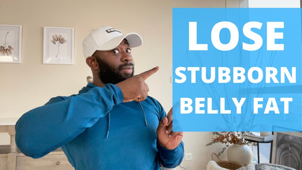 Lose Stubborn BELLY FAT in 5 Easy Steps! - YouTube