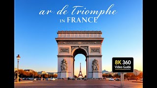 Arc de Triomphe in 8K 360° | Stunning Paris Landmark Virtual Tour