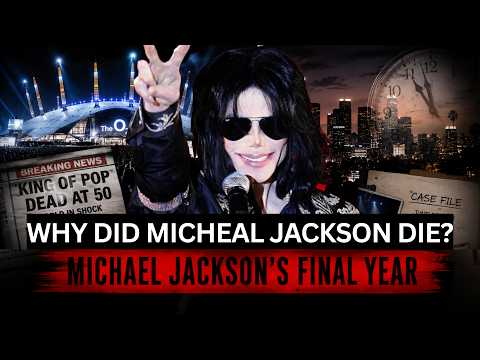 The Tragic Final Year of Michael Jackson