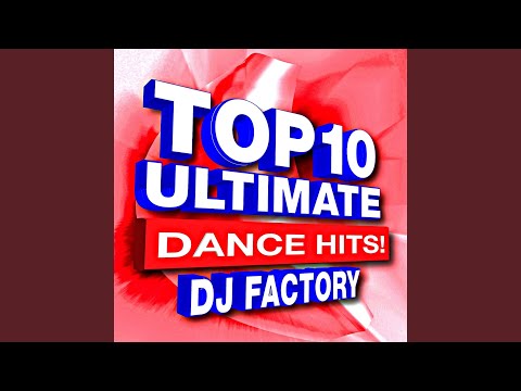 Dj Factory - Top 10 Ultimate Dance Hits! Playlist: letras e músicas