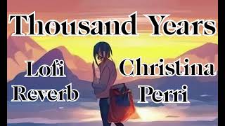 A Thousand Years [ Lofi + Reverb ] | Christina Perri