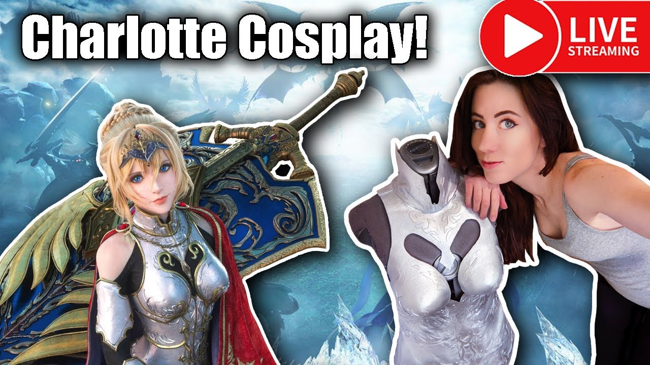 Sacred Shield Charlotte Cosplay- Final Fantasy Brave Exvius (Episode 6) Live Crafting Stream