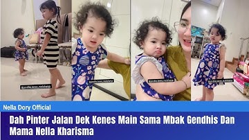Dah Pinter Jalan Dek Kenes Main Sama Mbak Gendhis Dan Mama Nella Kharisma