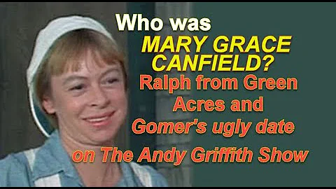 Who was Mary Grace Canfield that played Ralph from...