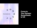 Facebook Connect 2020 | Come to Your Senses: Synesthesia in VR