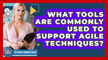 What Tools Are Commonly Used to Support Agile Techniques? | The Project Manager Toolkit News