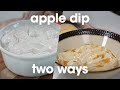 Apple dip two ways