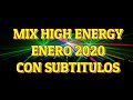 Mix High Energy Enero 2020  (Con Subtitulos En Español) 🔊🎶💥✨🎧🔉🔊