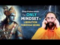 Beyond karma the only mindset for spiritual liberation through work  swamimukundananda