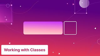 Working with Classes