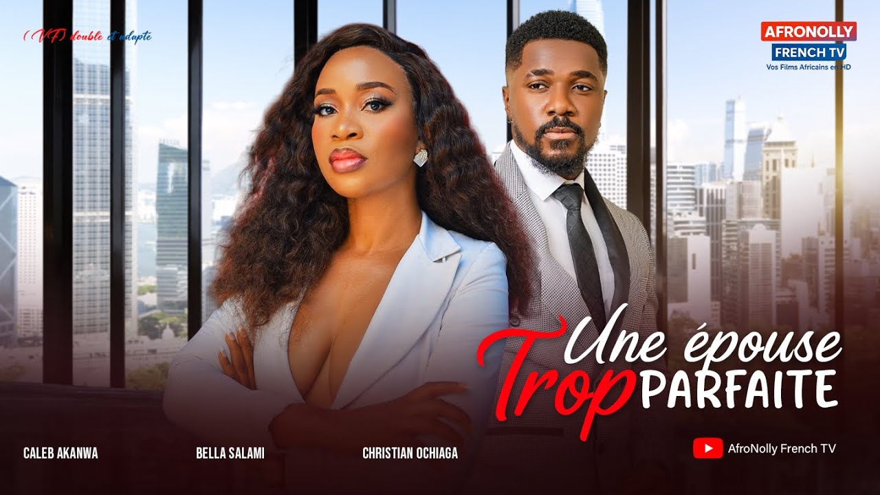 UNE ÉPOUSE TROP PARFAITE - Film Nigérian en Français, Christian Ochiaga, Bella Salami, Caleb Akanwa