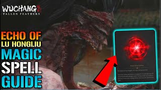 Wuchang: Fallen Feathers Echo Of Lu Hongliu Magic Spell! How To Get This TODAY (Location Guide)