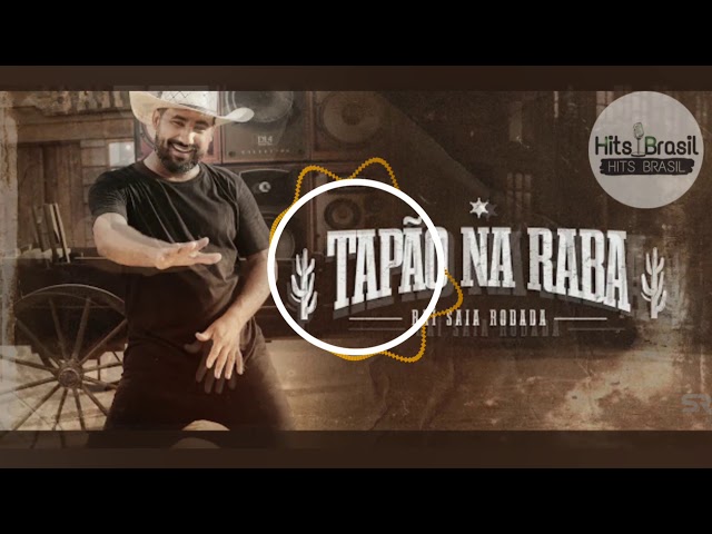 RAI SAIA RODADA - TAPAO NA RABA MANHA