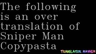 Sniper Man Copypasta #5