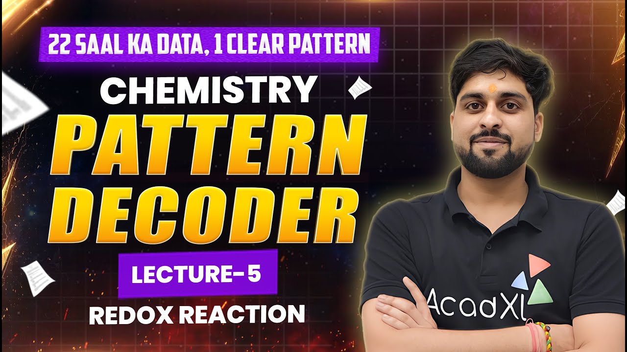 Chemistry Pattern Decoder | Lecture 5 | 22 Years PYQ Analysis by NVE Sir | Decode the Exam Pattern