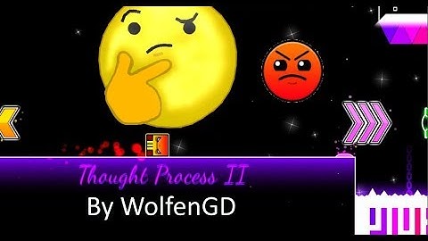 Thought Process II by WolfenGD - Geometry Dash 2.12