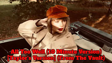 Taylor Swift - All Too Well (10 Minute Version) [Taylor's Version] (From The Vault)