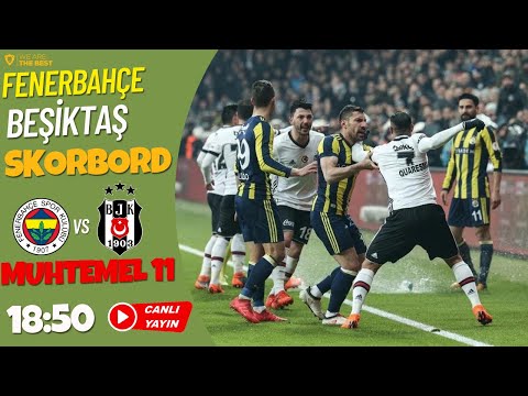 🔴 SKORBORD / FENERBAHÇE - BEŞİKTAŞ MAÇI