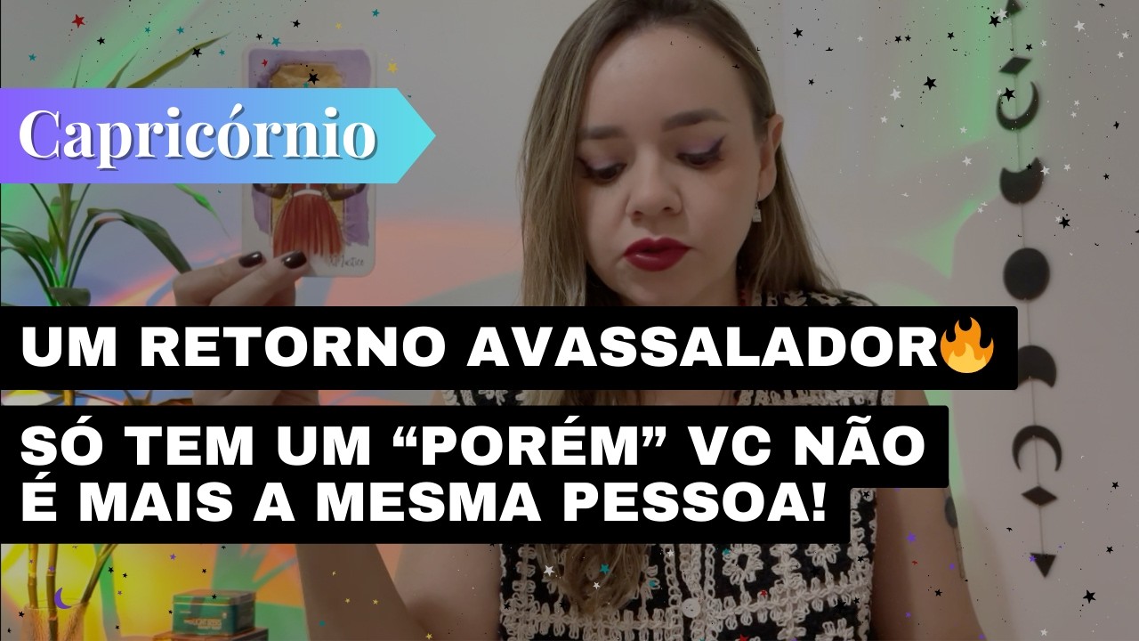 CAPRICÓRNIO✨UM RETORNO AVASSALADOR🔥SÓ TEM UM “PORÉM” VC NÃO É MAIS A MESMA PESSOA!