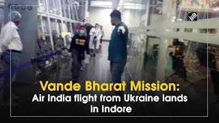 Vande Bharat Mission: Air India flight from Ukraine lands in Indore -  YouTube