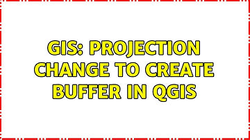 GIS: projection change to create buffer in QGIS (2 Solutions!!)