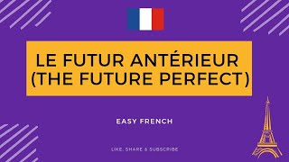 Le Futur Antérieur (The Future Perfect) Lesson - 76 - YouTube