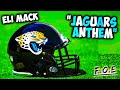 Eli Mack &quot;JACKSONVILLE JAGUARS ANTHEM&quot; [Prod.DLThemenace] (Official Audio)