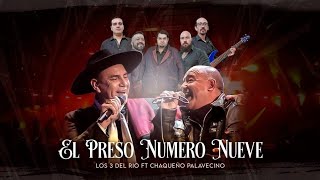 El Preso Numero Nueve - Los 3 del Rio FT. Chaqueño Palavecino