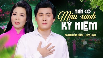 Tân Cổ Hiện Đại MÀU XANH KỶ NIỆM - Nguyễn Văn Khởi & Kim Luận | MV 4K OFFICIAL LH 0387776968